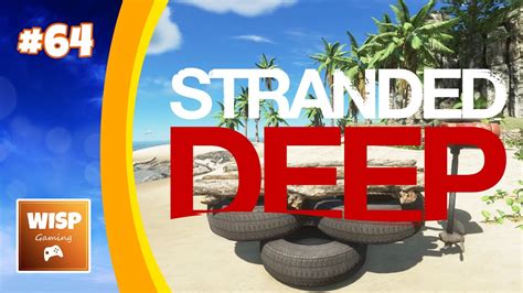 Stranded Deep The Ultimate Raft 64 Youtube