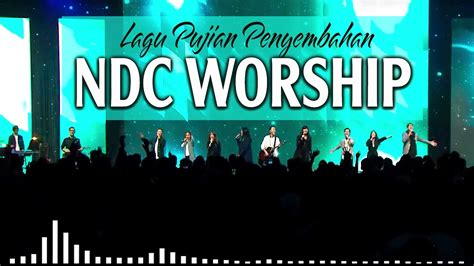 Top 30 Lagu Rohani Kristen Terbaru Ndc Worship 2022 🙏 Waktu Tuhan Lagu