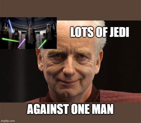 Jedi Isn T That Strong Imgflip