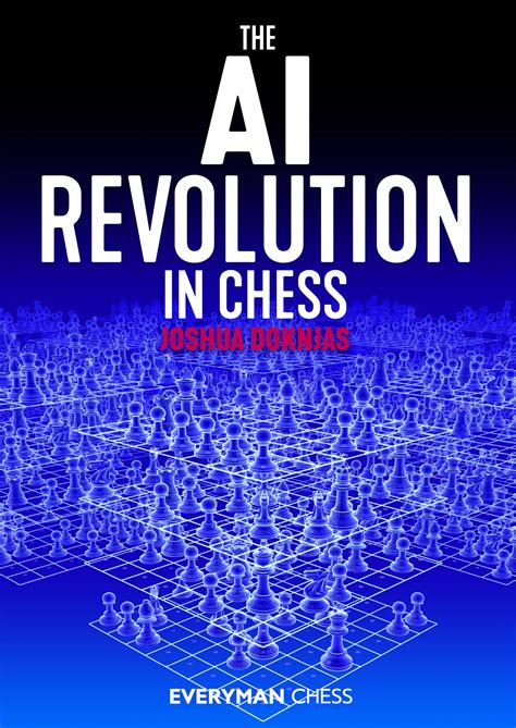 The Ai Revolution In Chess Doknjas Chess