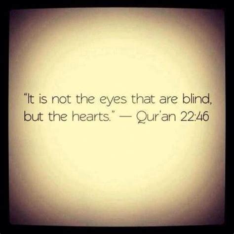 Enjoy our wisdom quotes collection by famous authors, poets and philosophers. Qur'aanic verse #Eyes #Blind #Heart #Hearts | Quran quotes, Wisdom quotes, Quran