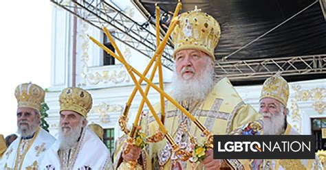 Russian Orthodox Patriarch Compares Same Sex Marriage To Nazi Laws And Apartheid Lgbtq Nation