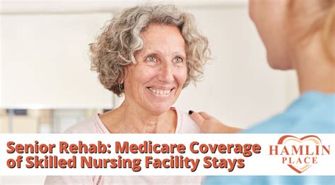 Senior Rehab Medicare Coverage Of Skilled Nursing Facility Stays