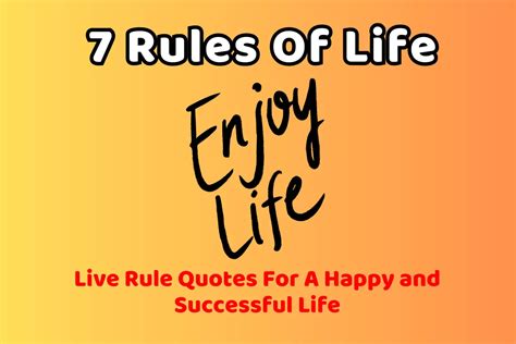 7 Rules Of Life Quotes Live Rule Quotes For A Happy And Successful