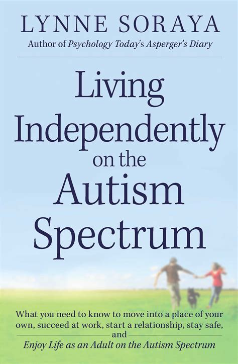 Living Independently On The Autism Spectrum Book By Lynne Soraya