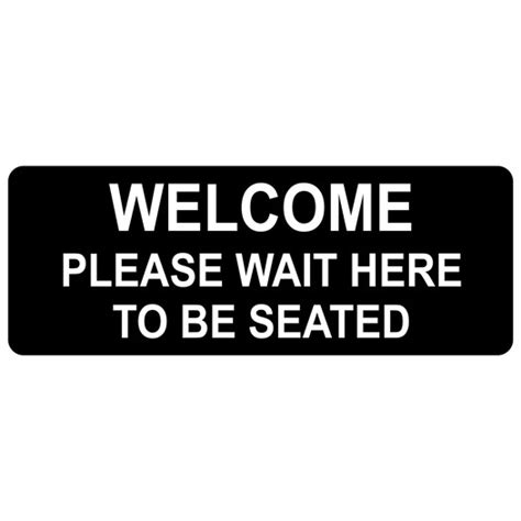 Welcome Please Wait To Be Seated Engraved Sign Egre 15821 Whtonblk