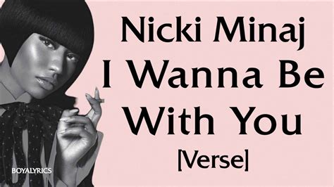 Nicki Minaj I Wanna Be With You Verse Lyrics Shootmovies