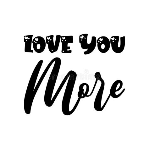 Love You More Black Letter Quote Stock Vector Illustration Of Poster