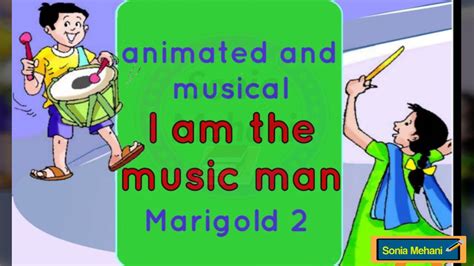 I Am The Music Man Animated And Musical Poem English Class 2 Marigold 2 Cbse Ncert Youtube