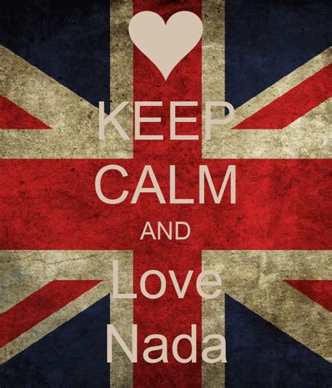 Keep Calm And Love Nada Poster Nada Keep Calm O Matic