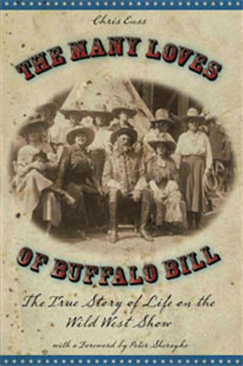 The gold rush old wild west. The Many Loves of Buffalo Bill | Chris Enss