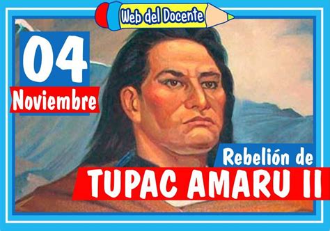 04 De Noviembre ≫ Rebelión De Túpac Amaru Ii Web Del Docente