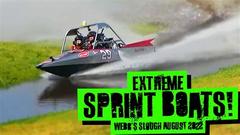 Extreme Jet Sprint Boat Racing Webbs Slough 2022 August Event Youtube