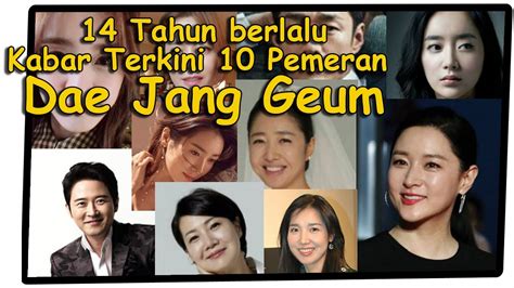 Kabar Terkini 10 Pemeran Drama Korea Dae Jang Geum Setelah 14 Tahun