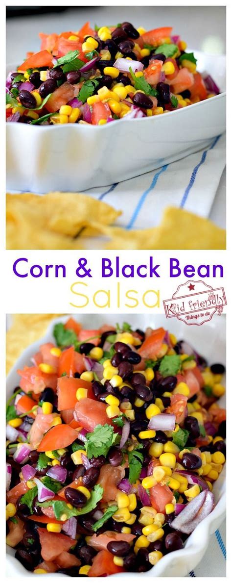 Easy Corn And Black Bean Salsa Recipe Kid Friendly Things To Do