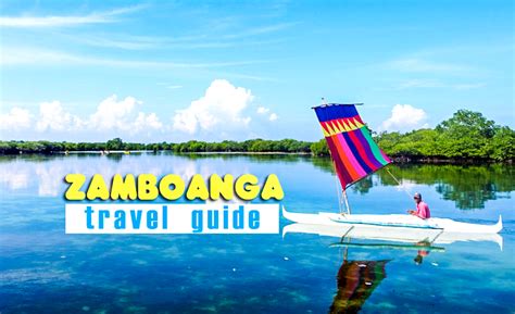 Zamboanga Travel Guide Tourist Spots Itinerary Budget