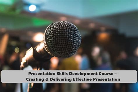 Presentation Skills Development Course Creating Delivering Effective Presentation
