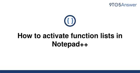 Solved How To Activate Function Lists In Notepad 9to5answer