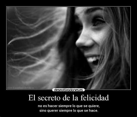 El secreto de la felicidad | Desmotivaciones