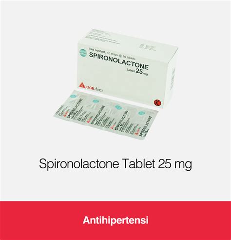 Spironolactone Tablet 25 Mg Kegunaan Efek Samping Dosis Ogb Dexa