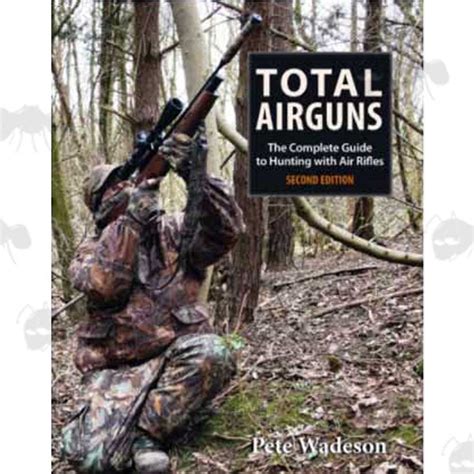 Total Airguns Second Edition Book By Pete Wadeson