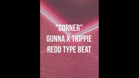 Gunna X Trippie Redd Type Beat Instrumental 2020 Corner Youtube