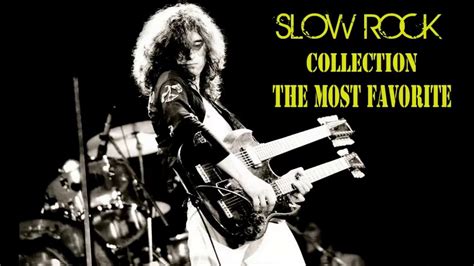 These songs are listed in no particular order. Best Slow Rock Songs of All Time || Greatest Slow Rock Songs 80's 90's - YouTube