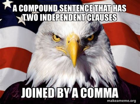 A Compound Sentence That Has Two Independent Clauses Joined By A Comma