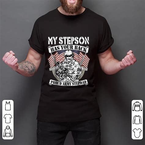 Pretty My Stepson Has Your Back Proud Army Stepdad Shirt Hoodie Sweater Longsleeve T Shirt