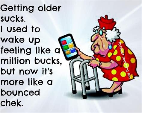 getting older sucks old age quotes aging quotes funny cartoons funny jokes hilarious it s