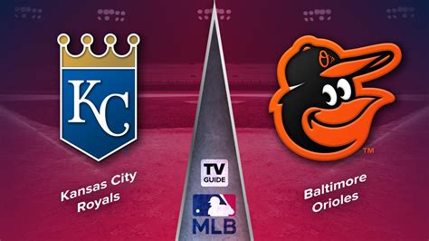 How To Watch Kansas City Royals Vs Baltimore Orioles Live On Jun