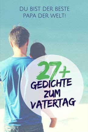 Reichen sie ihr vatertagsgedicht ein. Vatertagsgedichte: 40 schöne Sprüche & Gedichte zum ...
