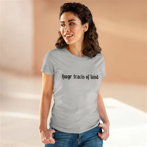 Huge Tracts Of Land Women S Heavy Cotton Tee Etsy