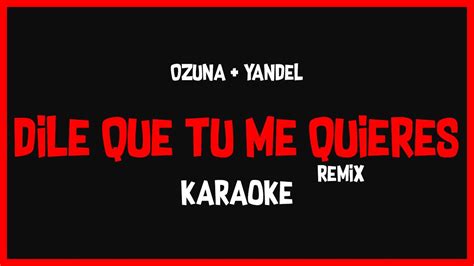 Karaoke Ozuna Ft Yandel Dile Que Tu Me Quieresremix 🎤 Youtube