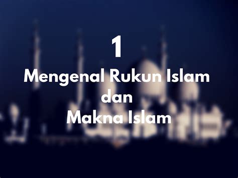Saya Muslim  Apa itu Rukun Islam dan Makna Islam ~ Jurnal Anak Manusia