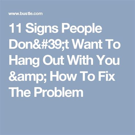 11 Signs People Dont Want To Hang Out With You And How To Fix The