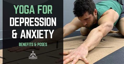 Yoga For Depression And Anxiety Benefits And Poses Man Flow Yoga