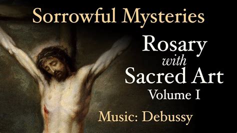 Sorrowful Mysteries Rosary With Sacred Art Vol I Music Debussy