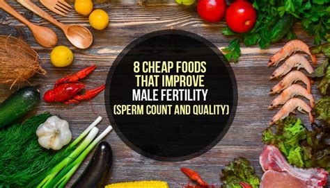 8 Cheap Foods That Improve Male Fertility Sperm Count And Motility ⋆