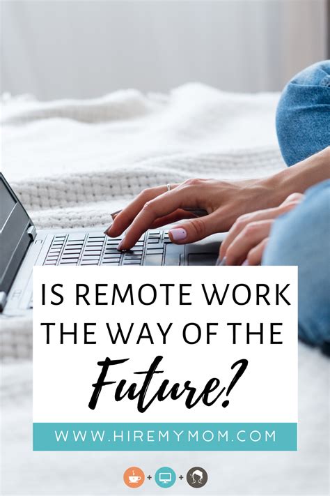 Here Is What The Future Holds For Remote Work Remote Work Remote
