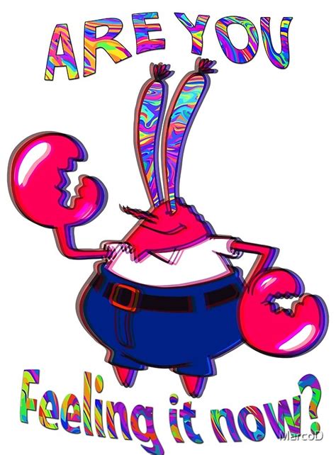 Share pictures of cosplay, crazy outfits, or just you posing in general! "Are you feeling it now Mr Krabs?" Posters by MarcoD ...