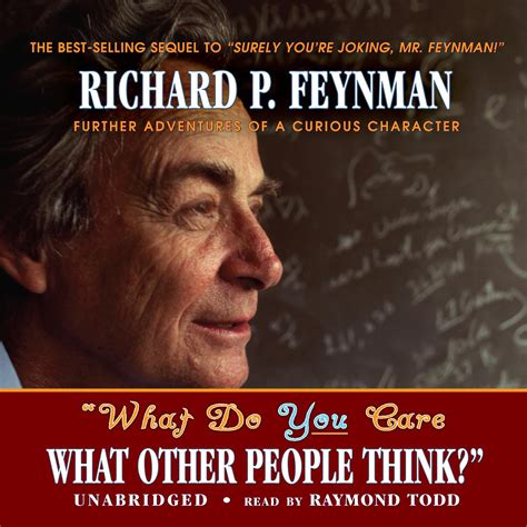 What Do You Care What Other People Think By Richard P Feynman
