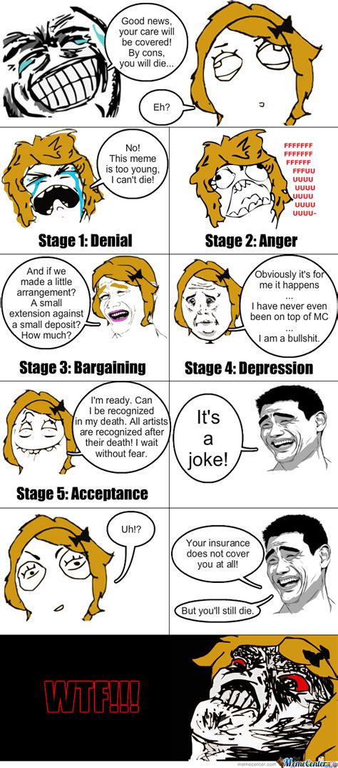 Exploring the five stages of grief could help you understand and put into context your or your loved one's emotions after a significant loss. Five Stages Of Grief by levi59 - Meme Center