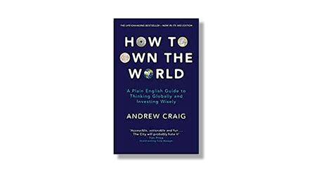 How To Own The World A Plain English Guide To Thinking Globally And