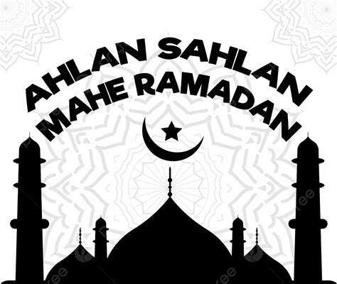 Ahlan Sahlan Mahe Ramadan Vector Design Png Ramadhan Mezquita