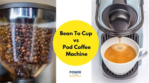 Bean To Cup Vs Pod Coffee Machine Power To The Kitchen