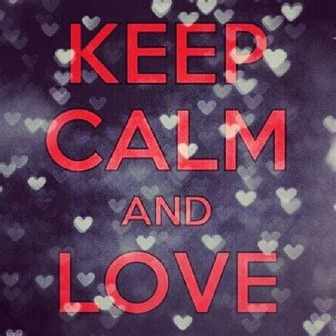 Keep Calm And Love Pictures Photos And Images For Facebook Tumblr