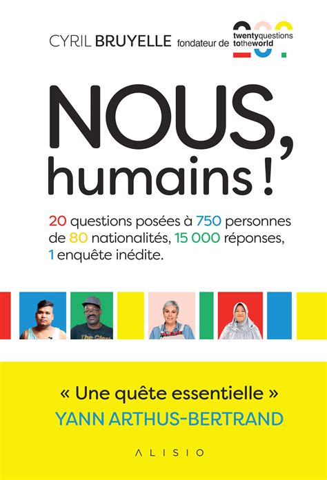 Nous, humains ! - 20 questions posées à 750 personnes de 80 nationalités, 15 000 réponses, 1 ...
