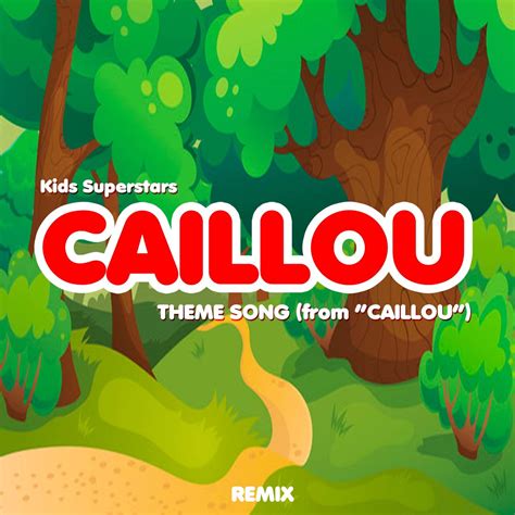 ‎caillou Theme Song From Caillou Remix Single By Kids