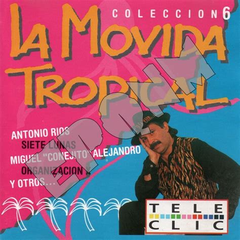 El Pasado Que No Murió La Movida Tropical Colección 6 1997